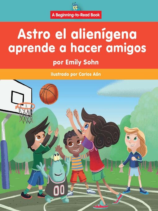 Title details for Astro el alienígena aprende a hacer amigos (Astro the Alien Learns about Friendship) by Emily Sohn - Available